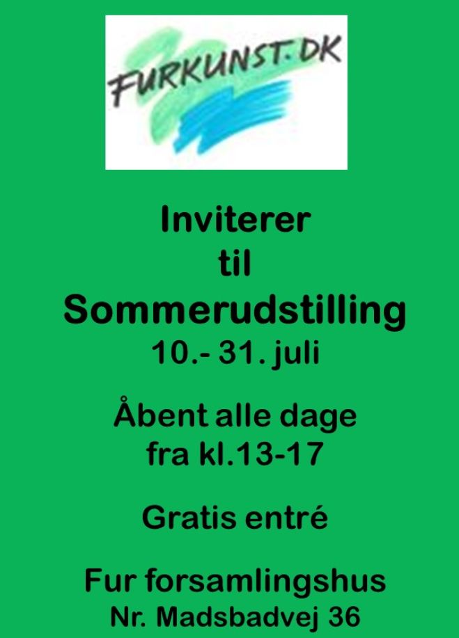 Foreningen Fur Kunst inviterer til den traditionsrige sommerudstilling fra den 10.-31.juli 2022 i Fur forsamlingshus